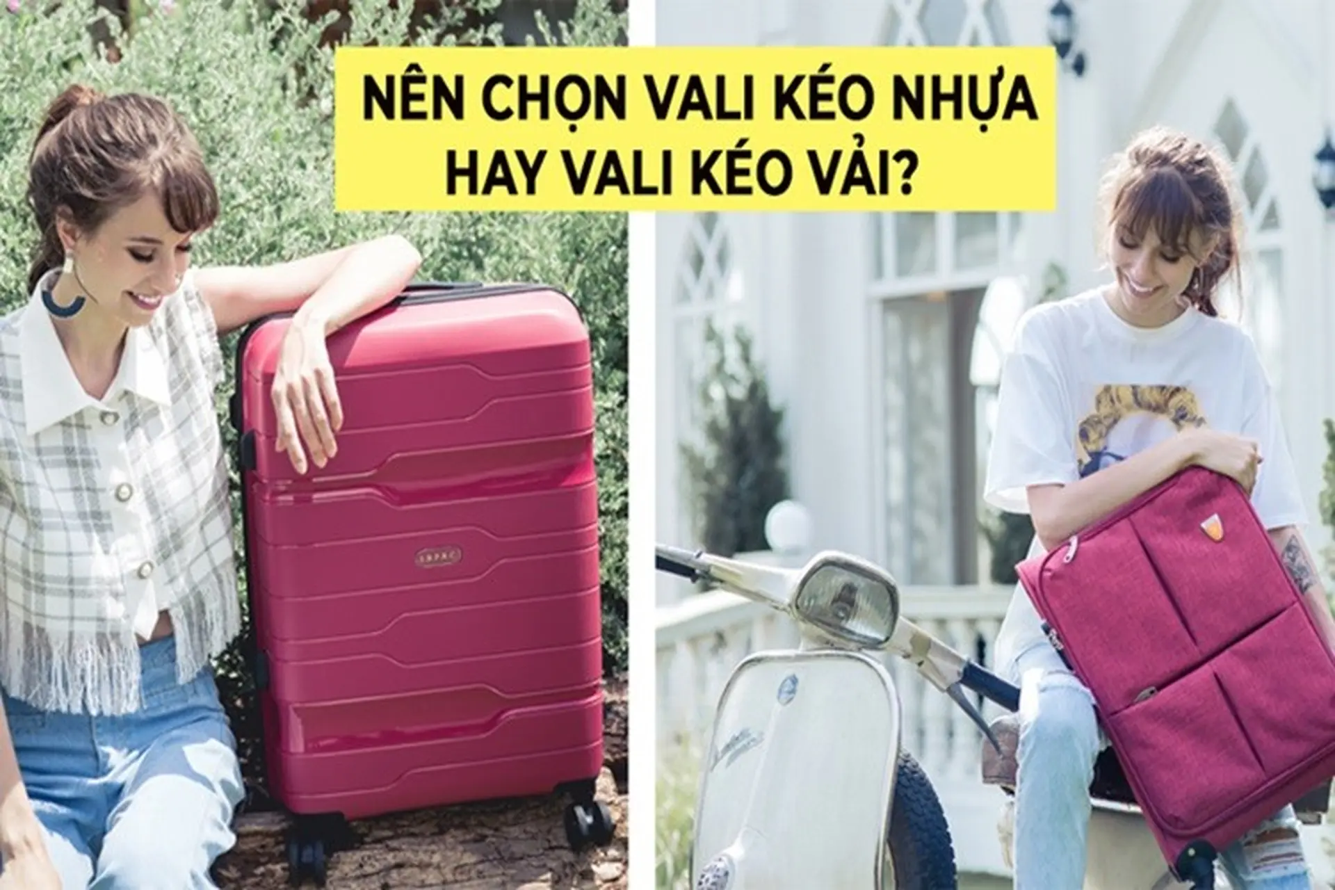 Lựa chọn giữa vali nhựa thời trang và vali vải đa năng tùy thuộc vào mục đích chuyến đi